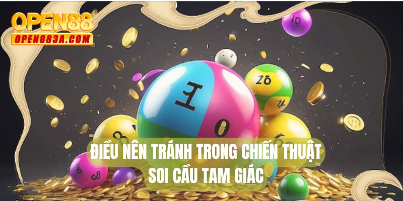 Điều nên tránh trong chiến thuật soi cầu tam giác