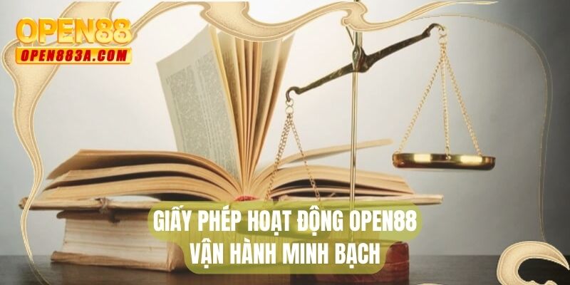 Giấy phép hoạt động Open88 vận hành minh bạch