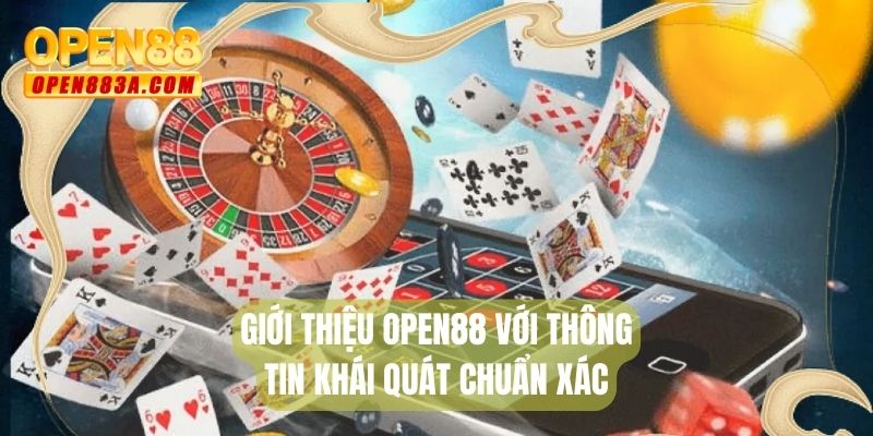 Giới thiệu OPEN88 với thông tin khái quát chuẩn xác